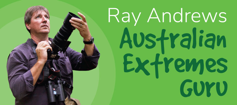 Ray Andrews Australian Extremes Guru